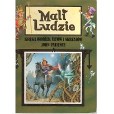 Mali ludzie : księga wróżek, elfów i skrzatów